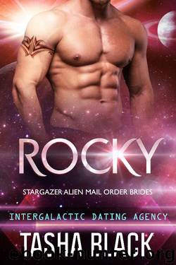 Rocky: Stargazer Alien Mail Order Brides (Intergalactic Dating Agency) by Tasha Black