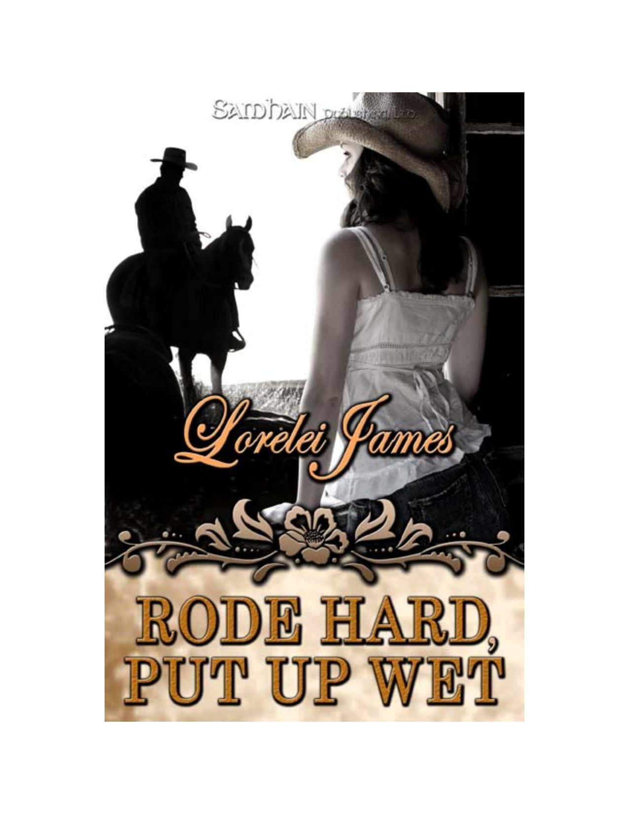 Rode Hard, Put Up Wet by Lorelei James