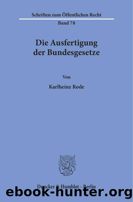 Rode by Die Ausfertigung der Bundesgesetze (9783428421299)