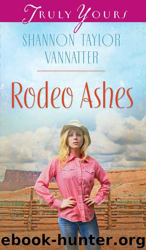 Rodeo Ashes by Vannatter Shannon Taylor;