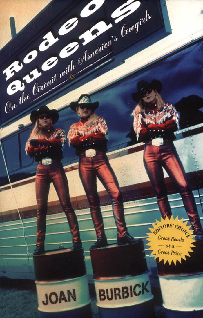 Rodeo Queens: On The Circuit With America's Cowgirls by Joan Burbick