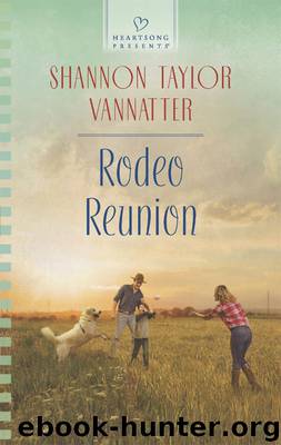 Rodeo Reunion by Shannon Taylor Vannatter