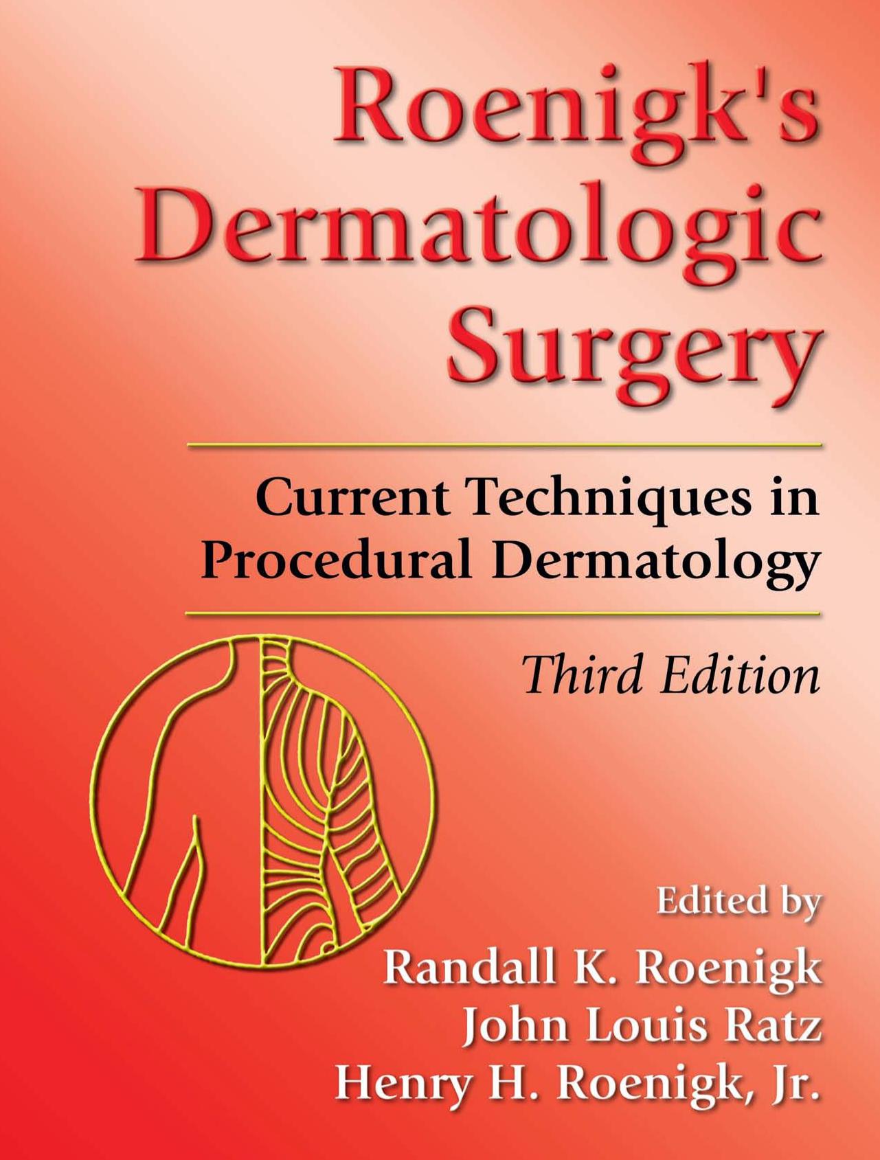 Roenigk's Dermatologic Surgery: Current Techniques in Procedural Dermatology, Third Edition by K. Roenigk Randall John Louis Ratz Henry H. Roenigk Jr