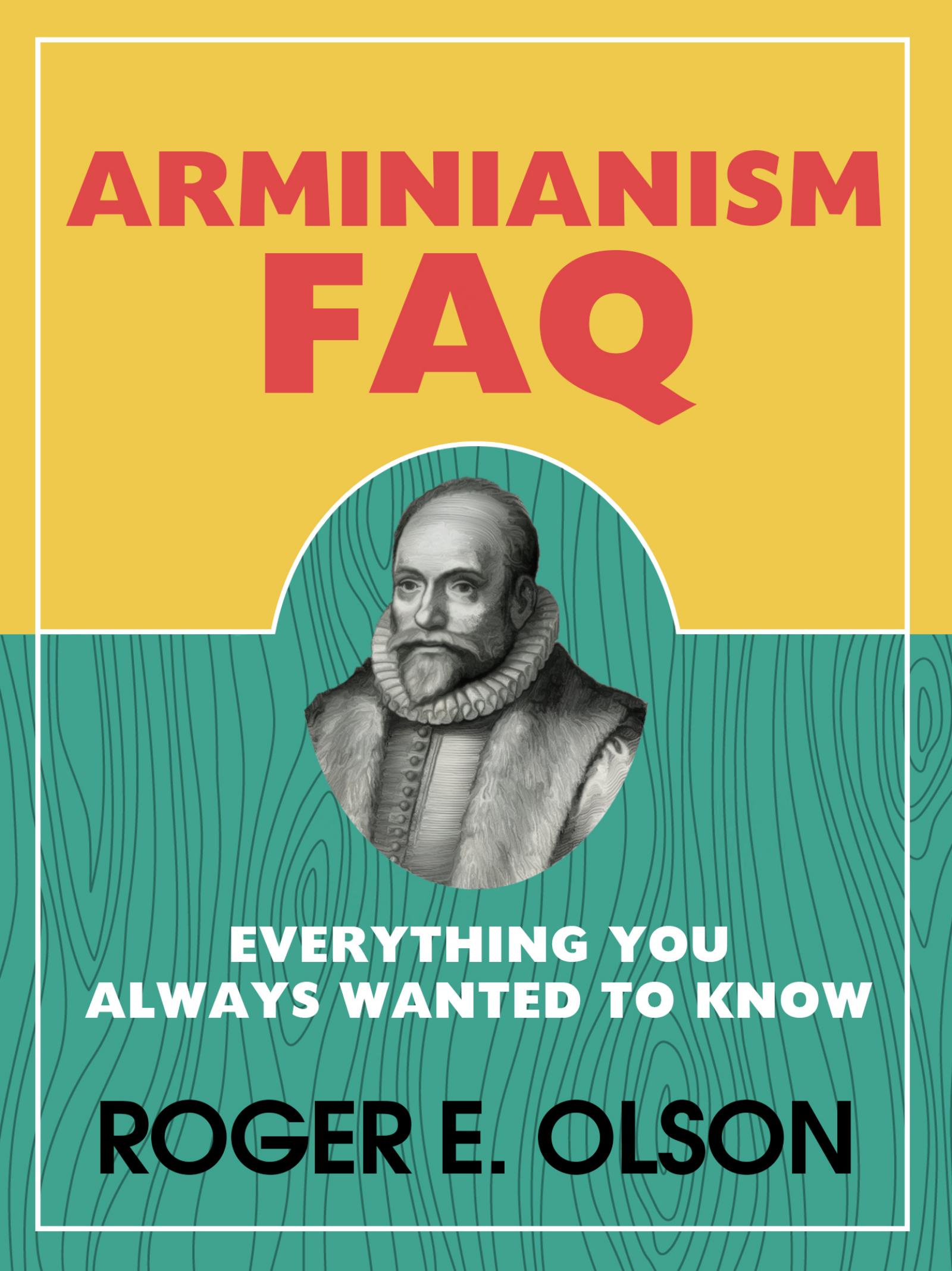 Roger E. Olson by Arminianism FAQ