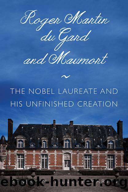 Roger Martin du Gard and Maumort by Martin Benjamin Franklin;