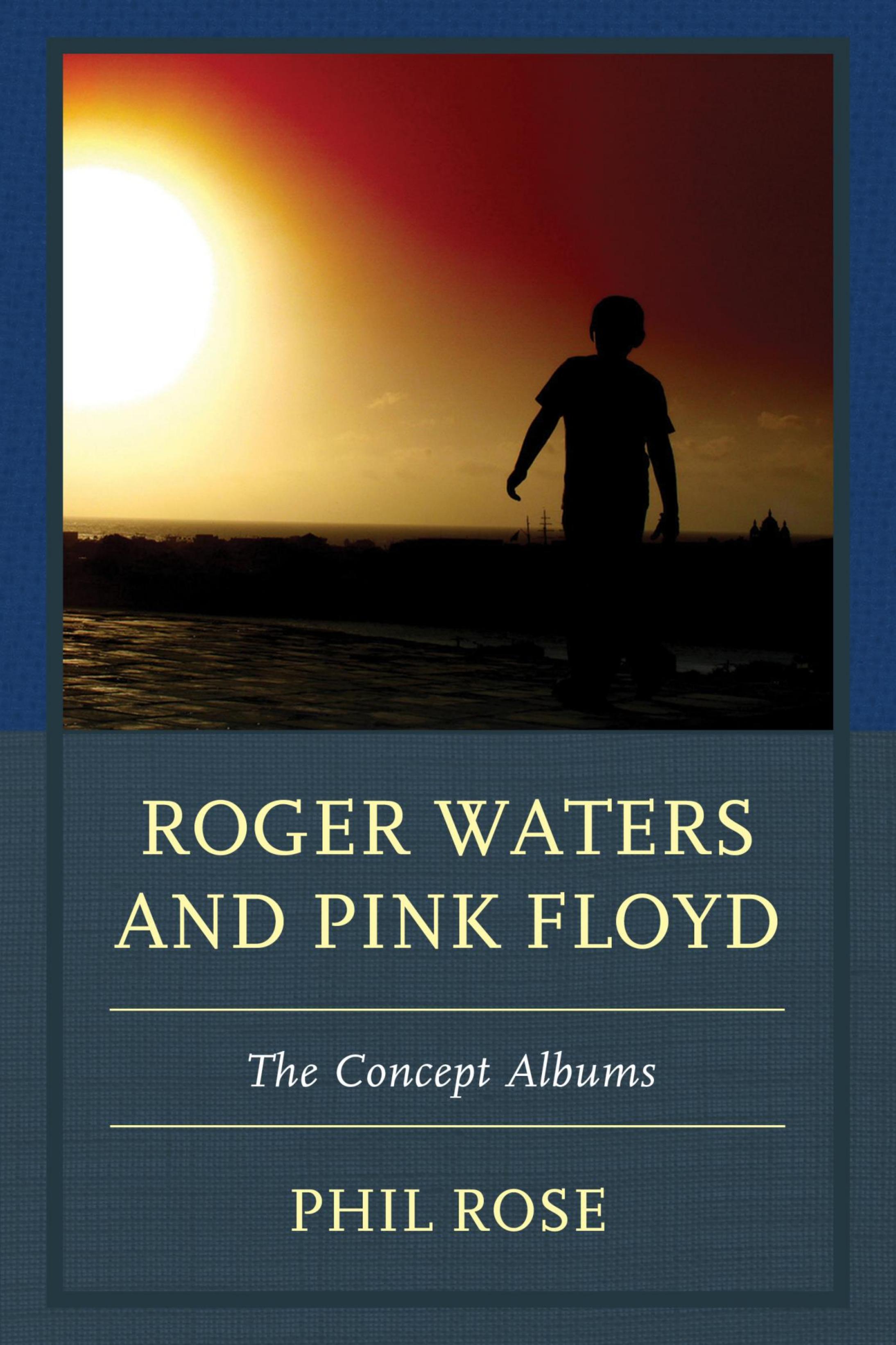 Roger Waters and Pink Floyd: The Concept Albums by Unknow
