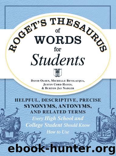 Roget's Thesaurus of Words for Students by David Olsen & Michelle Bevilacqua & Justin Cord Hayes & Burton Jay Nadler