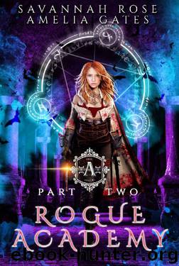 Rogue Academy II: A Paranormal Academy Romance (Rogue Vampire Academy Book 2) by Savannah Rose & Amelia Gates