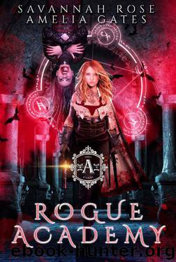 Rogue Academy: A Reverse Harem Paranormal Academy Romance (Rogue Vampire Academy Book 1) by Savannah Rose & Amelia Gates