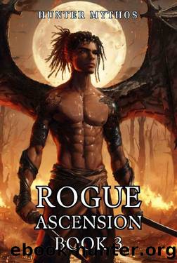 Rogue Ascension: Book 3: A Progression LitRPG by Hunter Mythos