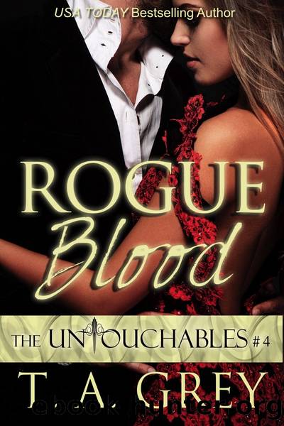 Rogue Blood (The Untouchables #4) by T. A. Grey