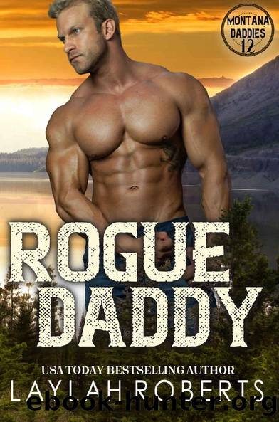 Rogue Daddy (Montana Daddies Book 12) by Laylah Roberts
