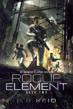 Rogue Element (Autonomous Weapons Division Book 2) by B.R. Keid