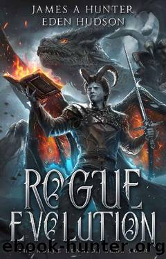 Rogue Evolution: A litRPG Adventure (The Rogue Dungeon Book 4) by James Hunter & eden Hudson