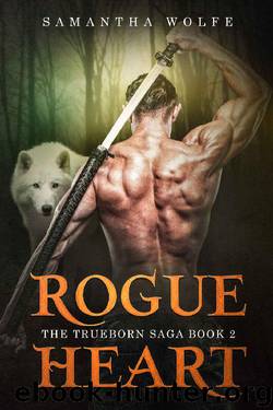 Rogue Heart: The Trueborn Saga Book 2 by Samantha Wolfe