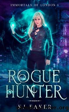 Rogue Hunter: An Urban Fantasy Novel (Immortals of London Book 1) by KJ Baker