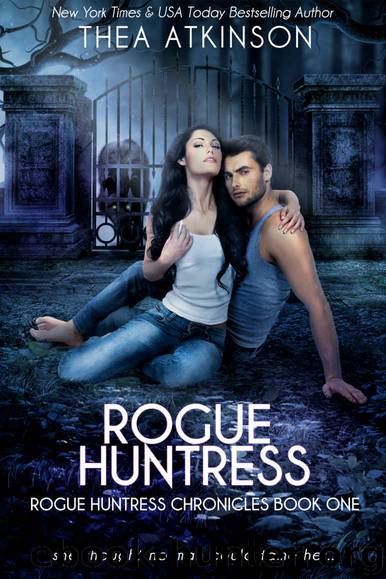Rogue Huntress: a new adult urban fantasy novel (Rogue Huntress Chronicles Book 1) by Thea Atkinson