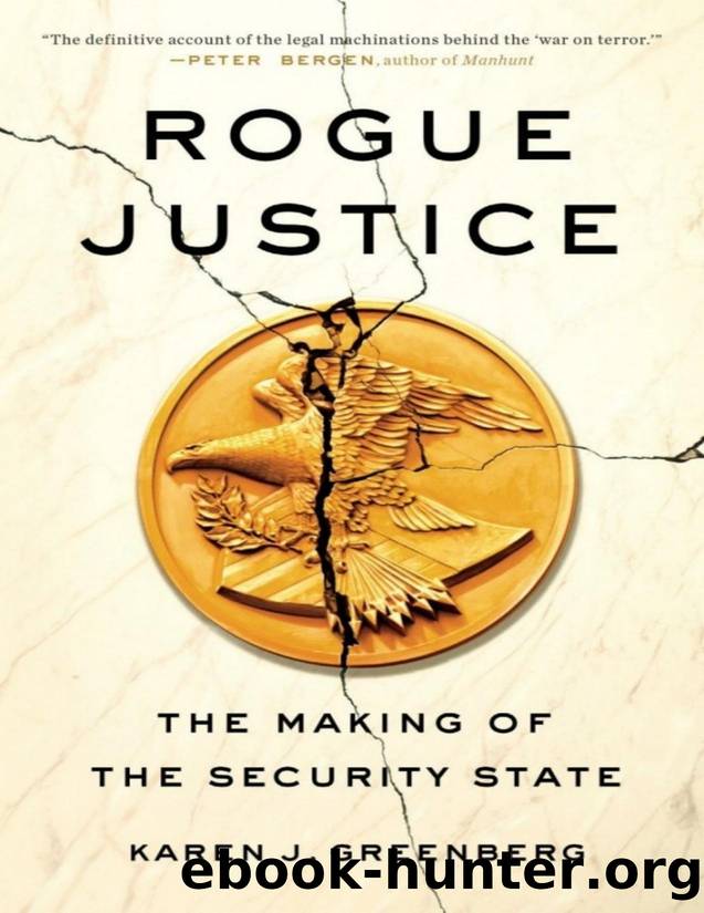 Rogue Justice: The Making of the Security State by Greenberg Karen J