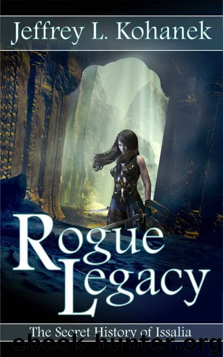 Rogue Legacy_The Secret History of Issalia by Jeffrey L. Kohanek
