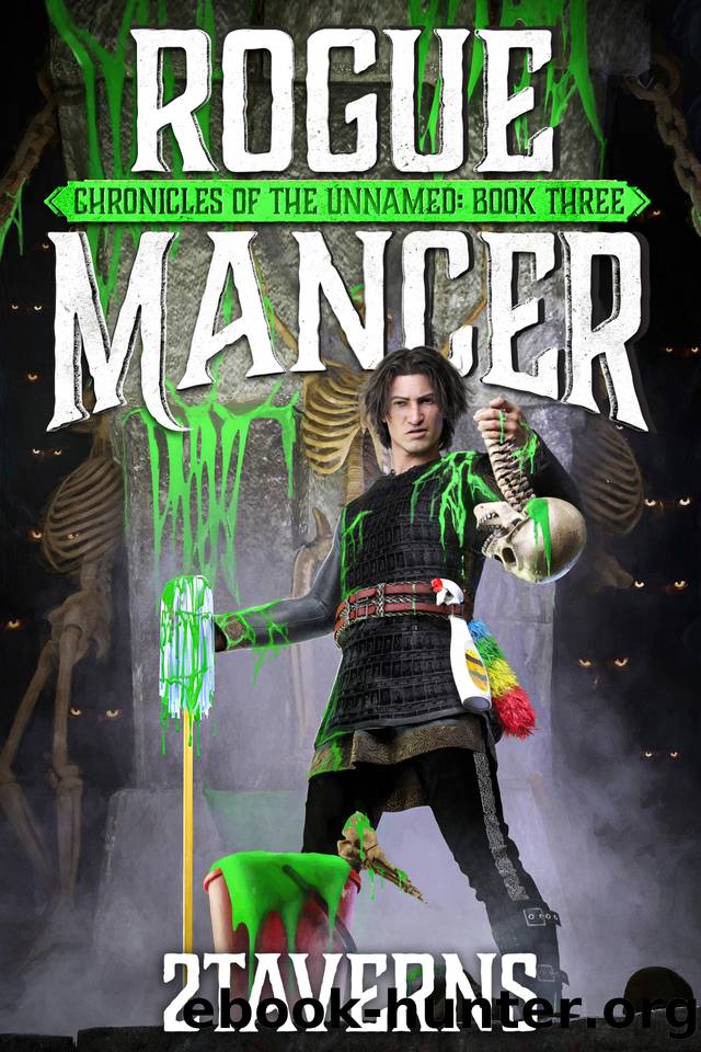 Rogue Mancer: Book Three: A LitRPG Adventure (Chronicles of the Unnamed 3) by 2Taverns