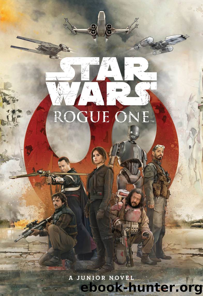 Rogue One Junior Novel by Lucasfilm Press