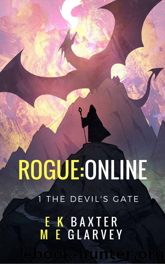 Rogue Online: The Devil's Gate: A LitRPG adventure by E K Baxter & M E Glarvey