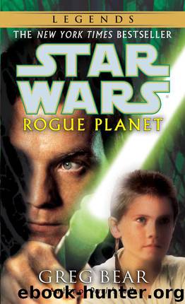 Rogue Planet: Star Wars (Star Wars - Legends) by Bear Greg