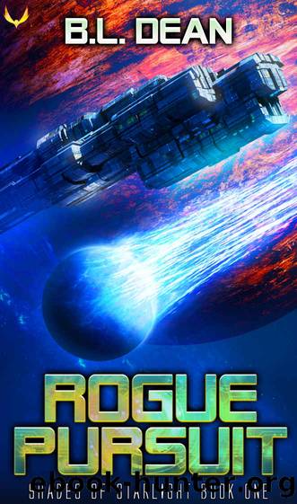 Rogue Pursuit: A Space Opera Adventure (Shades of Starlight Book 1) by B.L. Dean