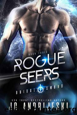 Rogue Seers: A Fated Mates, Enemies to Lovers, Psychic Warfare and Apocalyptic Romance (Bridge and Sword Book 3) by JC Andrijeski