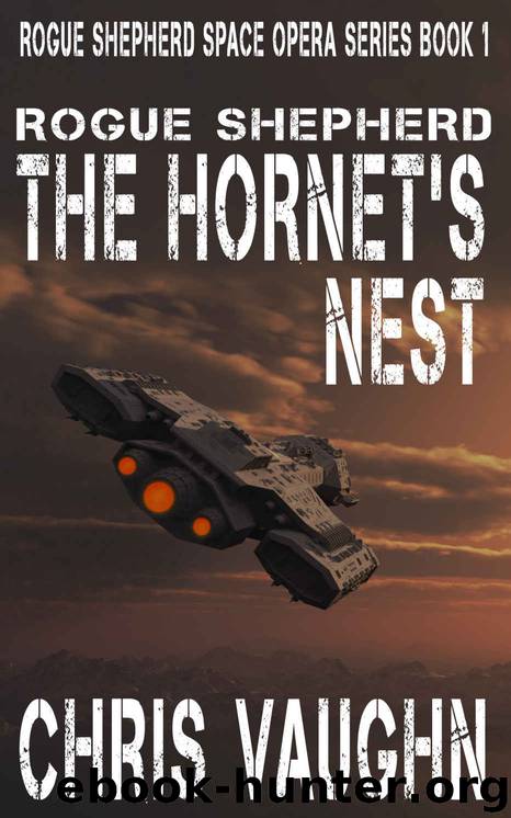 Rogue Shepherd: The Hornet's Nest: Rogue Shepherd Space Opera Series Prequel by Chris Vaughn