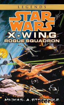 Rogue Squadron: Star Wars Legends (X-Wing) (Star Wars: X-Wing - Legends Book 1) by Stackpole Michael A