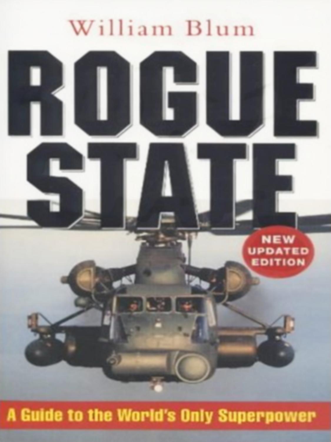 Rogue State: A Guide to the World's Only Superpower by William Blum
