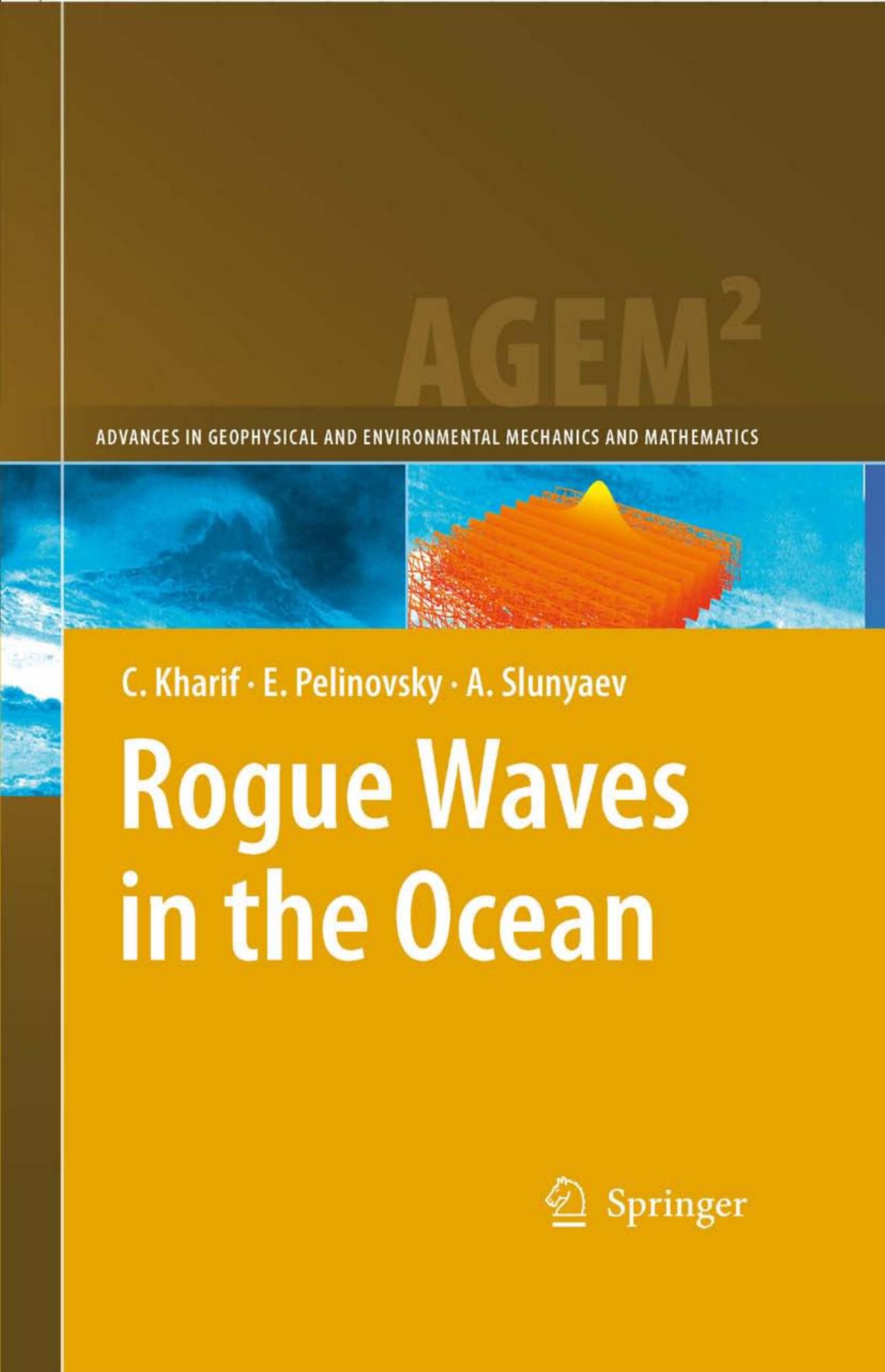 Rogue Waves in the Ocean (Advances in Geophysical and Environmental Mechanics and Mathematics) by Christian Kharif Efim Pelinovsky Alexey Slunyaev