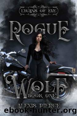 Rogue Wolf (Lycans of Eve Book 1) by Alexis Pierce