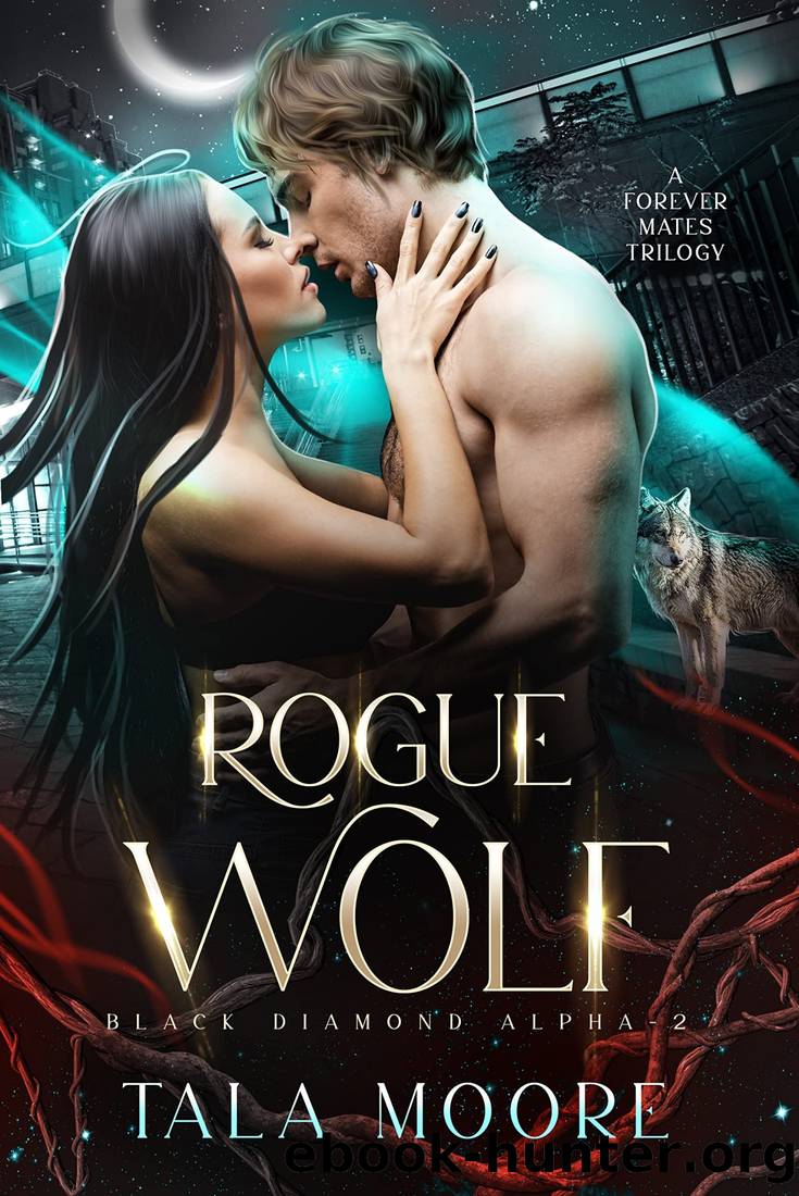 Rogue Wolf: A Forever Mates Trilogy (Black Diamond Alpha Book 2) by Tala Moore
