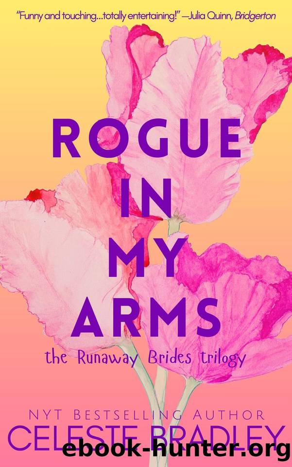 Rogue in My Arms: a Rousing Regency Romance by Celeste Bradley