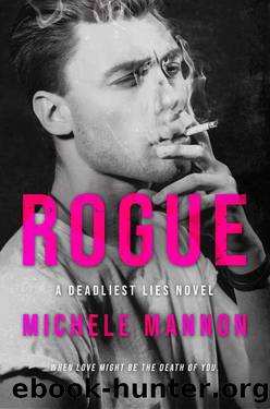 Rogue: An Enemies-to-Lovers Romance (A Deadliest Lies Novel Book 1) by Michele Mannon