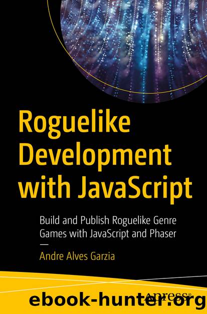 Roguelike Development with JavaScript by Andre Alves Garzia