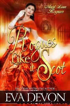 Rogues Like it Scot (Must Love Rogues Book 5) by Eva Devon