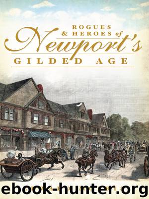 Rogues and Heroes of Newport's Gilded Age by Edward Morris