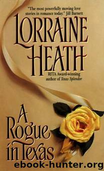 Rogues in Texas 01- A Rogue In Texas by Lorraine Heath