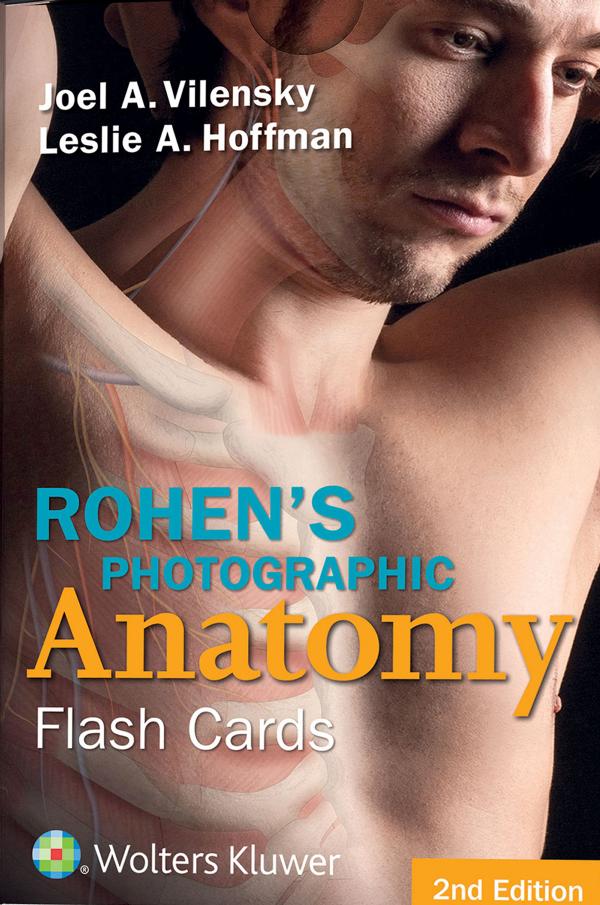 Rohen's Photographic Anatomy Flash Cards by Joel A. Vilensky; Leslie A. Hoffman; Johannes W. Rohen; Chihiro Yokochi; Elke Lütjen-Drecoll