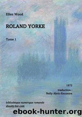 Roland Yorke (tome 1) by Ellen Wood