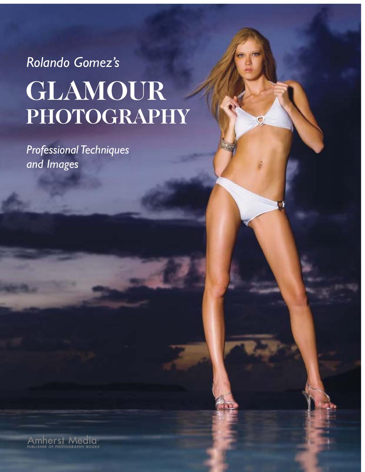 Rolando Gomez's Glamour Photography: Professional Techniques and Images by Rolando Gomez