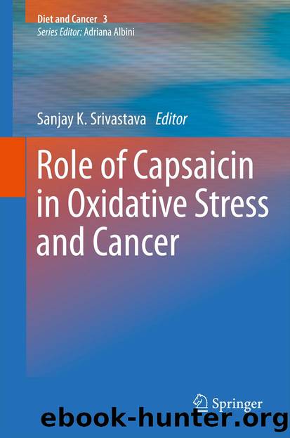 Role of Capsaicin in Oxidative Stress and Cancer by Sanjay K. Srivastava