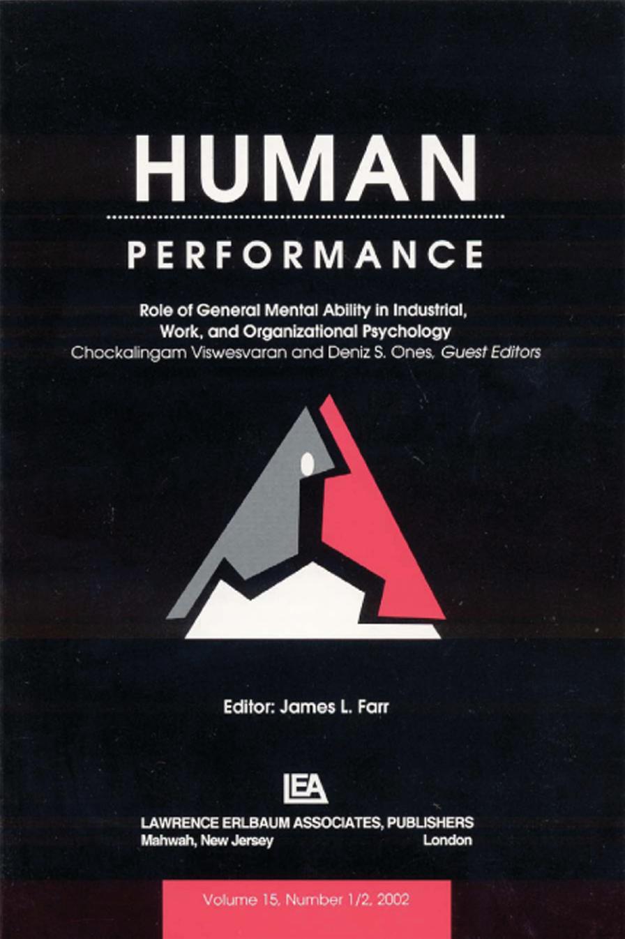 Role of General Mental Ability in industrial, Work, and Organizational Psychology: A Special Double Issue of human Performance by Chockalingam Viswesvaran Deniz S. Ones