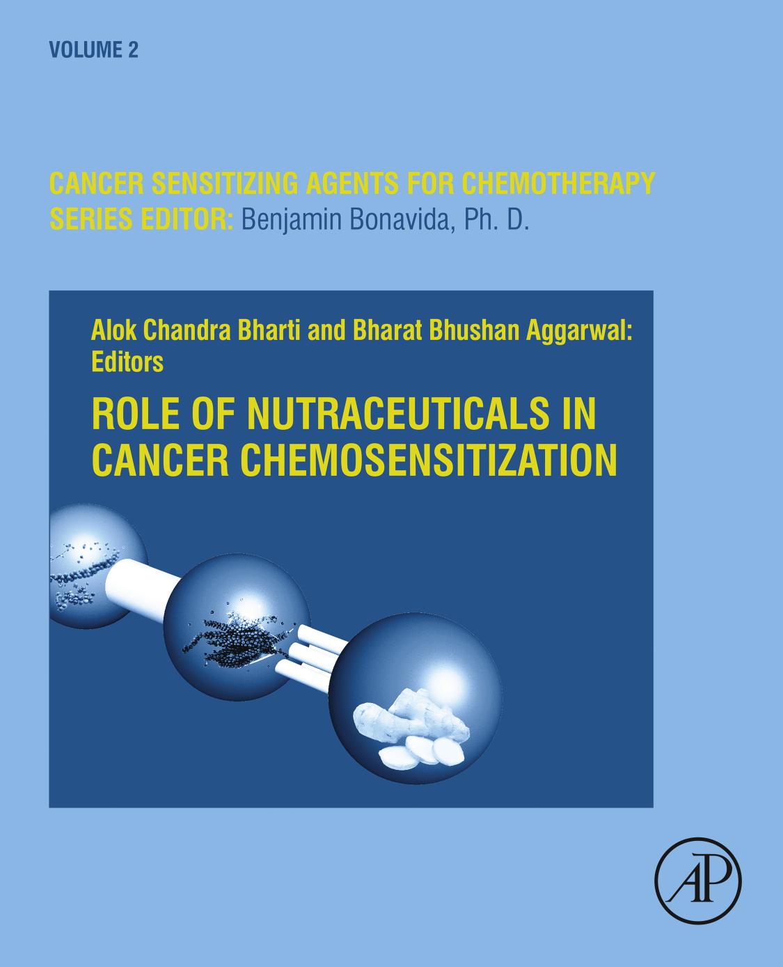 Role of Nutraceuticals in Cancer Chemosensitization (Volume 2) (Cancer Sensitizing Agents for Chemotherapy, Volume 2) by Alok Chandra Bharti (editor) Aggarwal Bharat (editor)