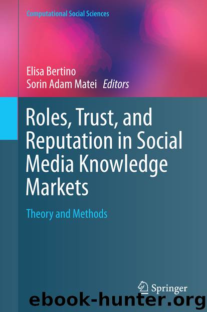 Roles, Trust, and Reputation in Social Media Knowledge Markets by Elisa Bertino & Sorin Adam Matei