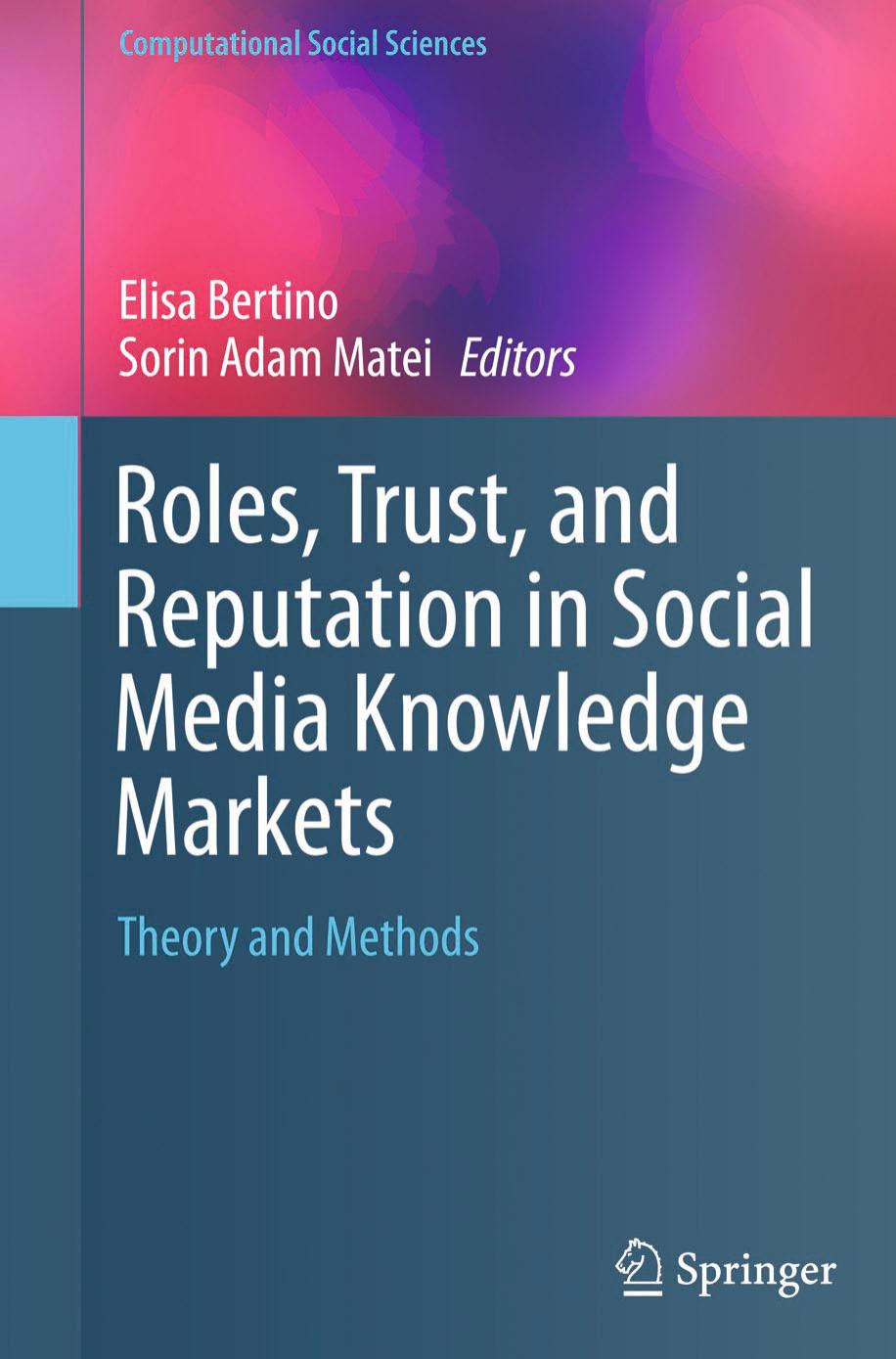 Roles, Trust, and Reputation in Social Media Knowledge Markets: Theory and Methods by Elisa Bertino Sorin Adam Matei (eds.)