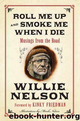 Roll Me Up and Smoke Me When I Die by Willie Nelson